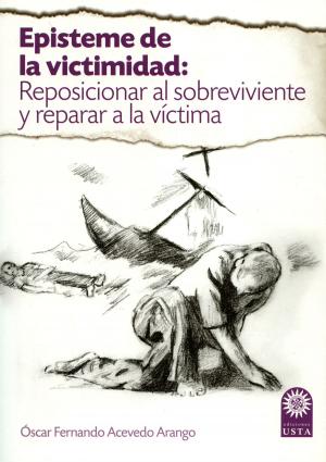 Cover of the book Episteme de la victimidad: reposicionar al sobreviviente y reparar a la víctima by Ben Bennetts