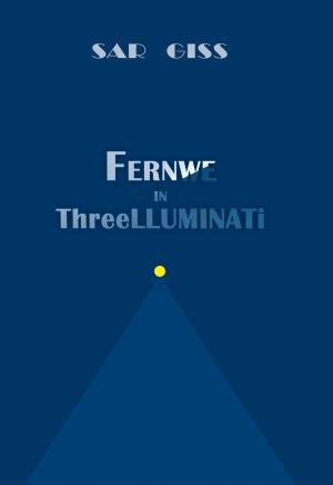 Cover of the book Fernwe in ThreeLLUMINATi by Lucy Vargas