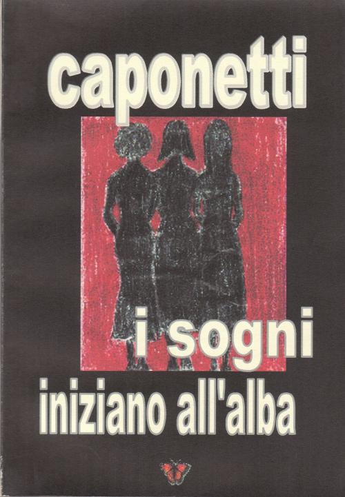 Cover of the book i sogni iniziano all'alba by arnaldo s. caponetti, aron