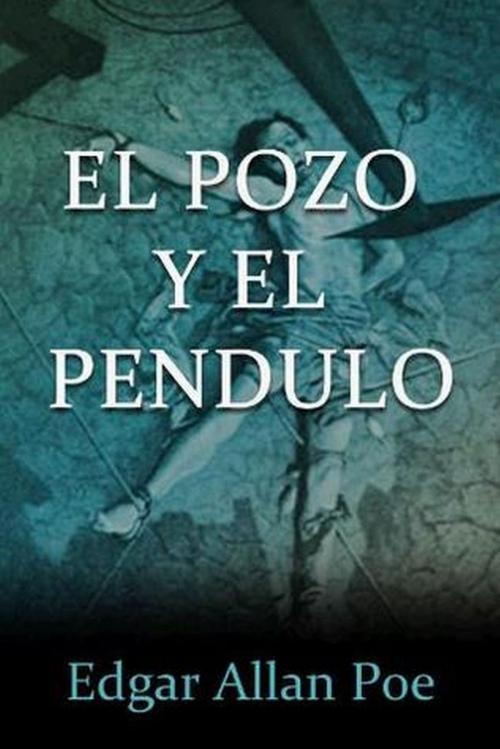 Cover of the book El pozo y el péndulo by Edgar Allan Poe, Sergio Adrián Martin