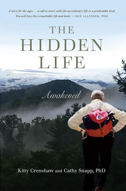 Cover of the book The Hidden Life Awakened by Kitty Crenshaw, Cathy Snapp, The Hidden Life Awakened