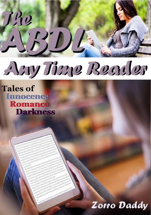 Cover of the book The ABDL Any Time Reader by Zorro Daddy, Zorro Daddy Publications