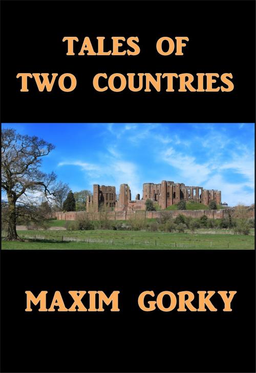 Cover of the book Tales of Two Countries by Maxim Gorky, Green Bird Press