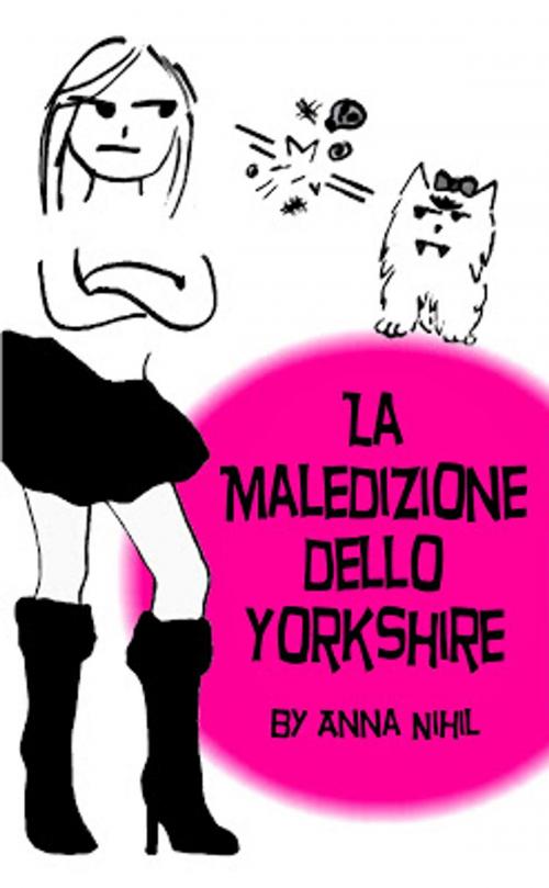 Cover of the book La maledizione dello Yorkshire by Anna Nihil, ilibridianna.blogspot.it