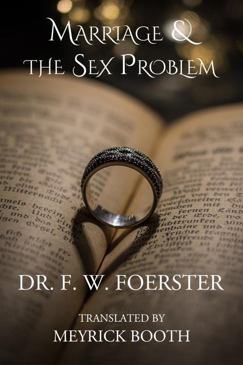 Cover of the book Marriage and the Sex Problem by F. W. Foerster, CrossReach Publications