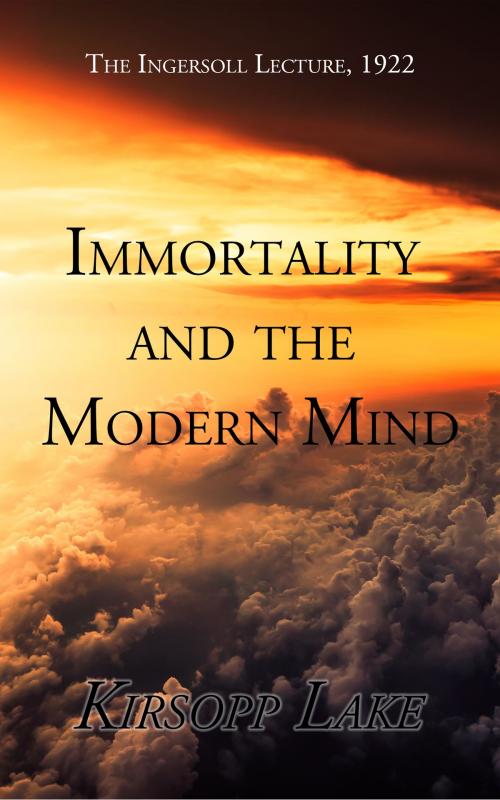 Cover of the book Immortality and the Modern Mind by Kirsopp Lake, CrossReach Publications