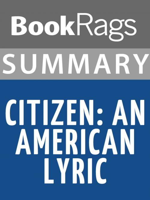 Cover of the book Summary & Study Guide: Citizen: An American Lyric by BookRags, BookRags