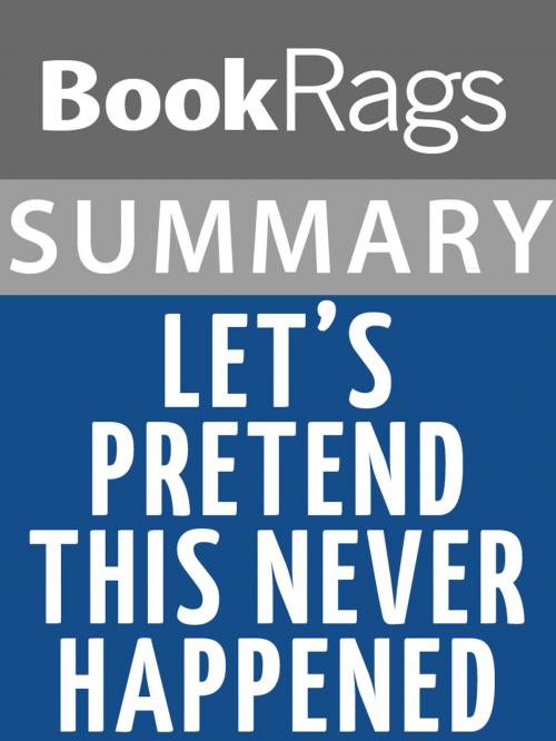 Cover of the book Summary & Study Guide: Let's Pretend This Never Happened by BookRags, BookRags