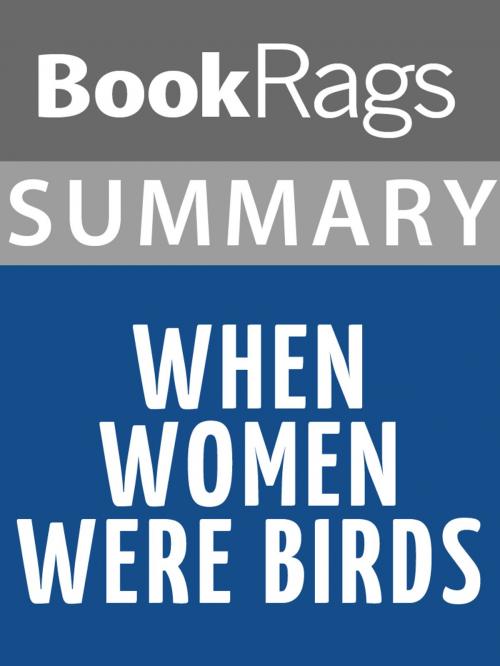 Cover of the book Summary & Study Guide: When Women Were Birds by BookRags, BookRags