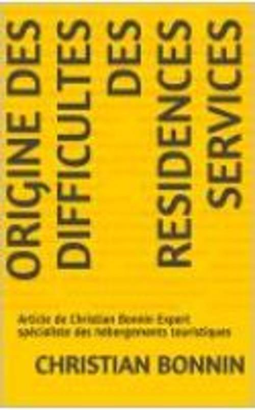 Cover of the book ORIGINE DES DIFFICULTES DES RESIDENCES SERVICES by Christian BONNIN, CB.EXPERTISES