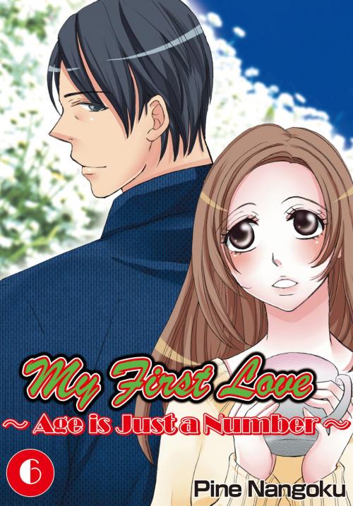 Cover of the book My First Love - Age is Just a Number by Pine Nangoku, Love Pop