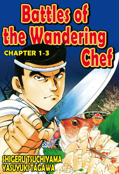 Cover of the book BATTLES OF THE WANDERING CHEF by Shigeru Tsuchiyama, Yasuyuki Tagawa, NIHONBUNGEISHA Co.,Ltd.