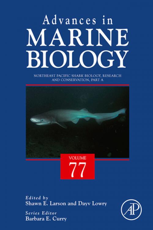 Cover of the book Northeast Pacific Shark Biology, Research and Conservation Part A by Shawn E. Larson, Dayv Lowry, Elsevier Science