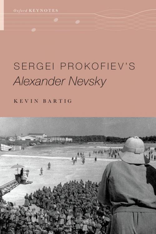 Cover of the book Sergei Prokofiev's Alexander Nevsky by Kevin Bartig, Oxford University Press