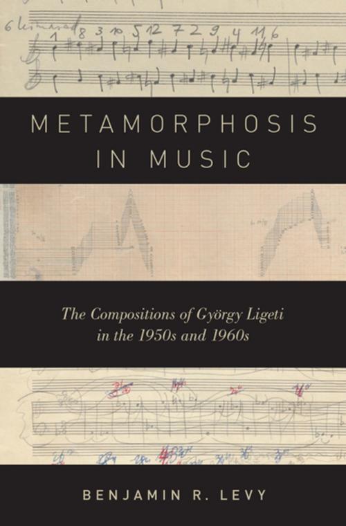 Cover of the book Metamorphosis in Music by Benjamin R. Levy, Oxford University Press