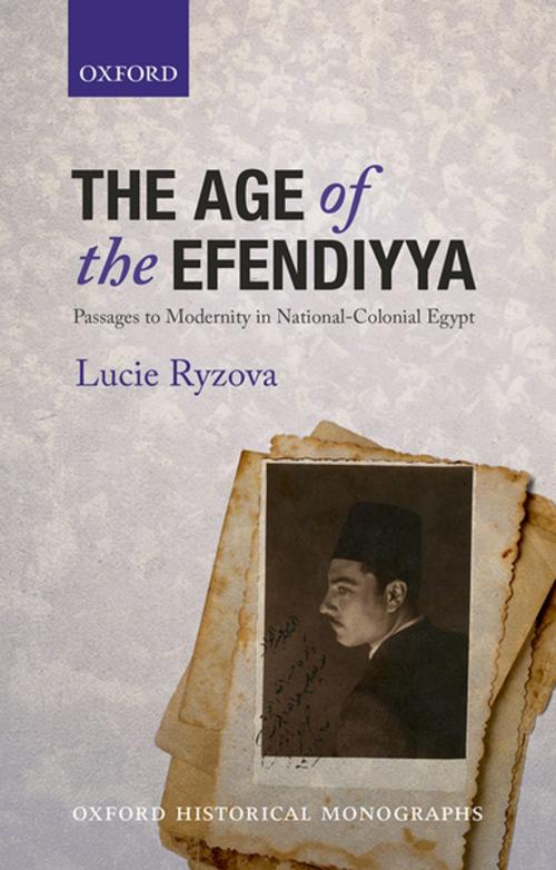 Cover of the book The Age of the Efendiyya by Lucie Ryzova, OUP Oxford