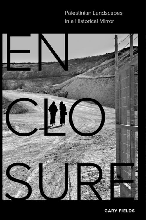 Cover of the book Enclosure by Gary Fields, University of California Press