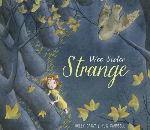 Cover of the book Wee Sister Strange by Holly Grant, K. G. Campbell, Random House Children's Books
