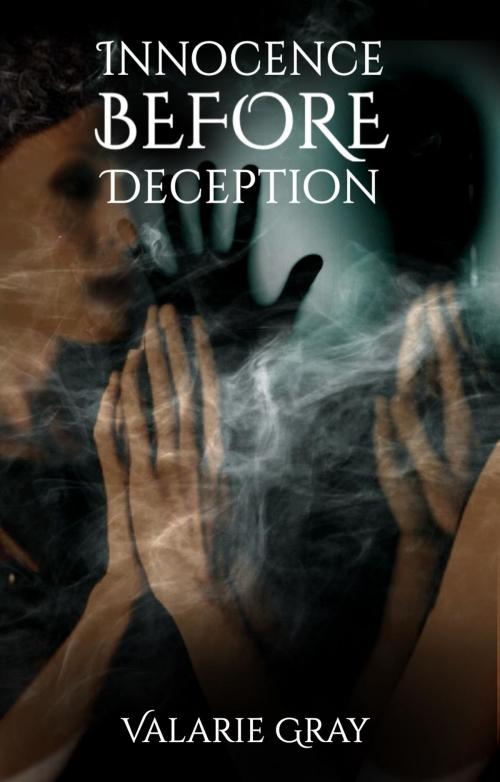 Cover of the book Innocence BEFORE Deception by Valarie D Gray, Purpose Publishing