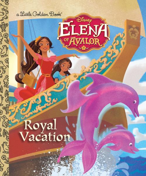 Cover of the book Royal Vacation (Disney Elena of Avalor) by Judy Katschke, Random House Children's Books