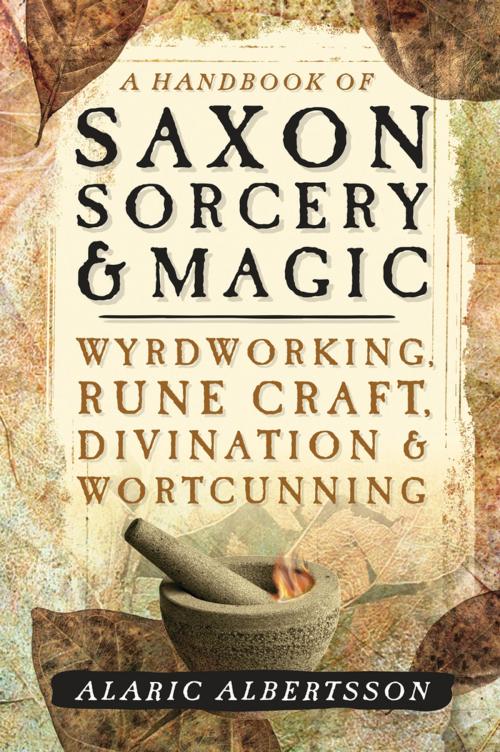 Cover of the book A Handbook of Saxon Sorcery & Magic by Alaric Albertsson, Llewellyn Worldwide, LTD.