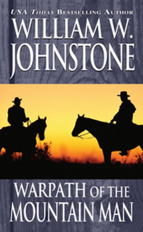 Cover of the book Warpath of the Mountain Man/Valor of the Mountain Man by William W. Johnstone, Pinnacle Books