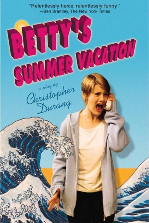 Cover of the book Betty's Summer Vacation by Christopher Durang, Grove Atlantic