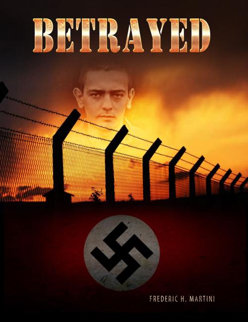 Cover of the book Betrayed by Frederic H Martini, Frederic H Martini