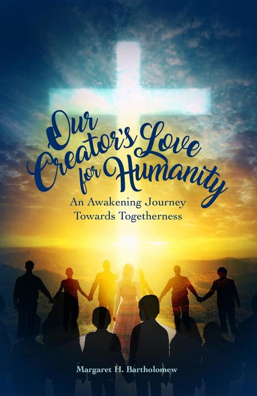 Cover of the book Our Creator's Love for Humanity by Margaret H. Bartholomew, Entegrity Choice Publishing, Entegrity Choice Publishing