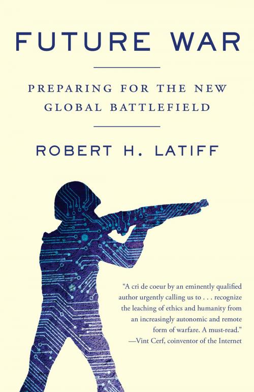 Cover of the book Future War by Robert H. Latiff, Knopf Doubleday Publishing Group