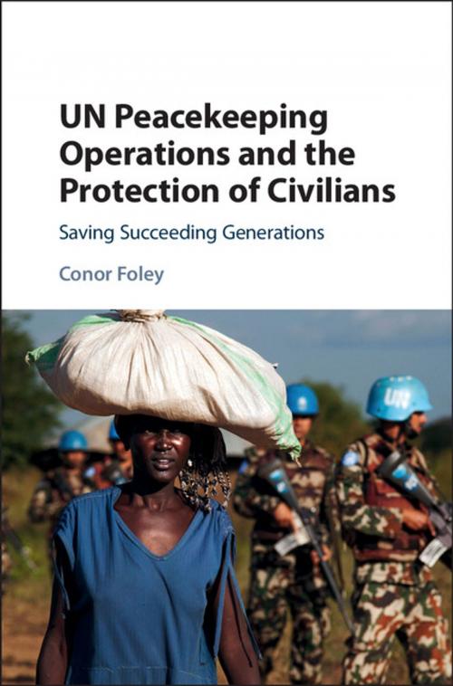 Cover of the book UN Peacekeeping Operations and the Protection of Civilians by Conor Foley, Cambridge University Press