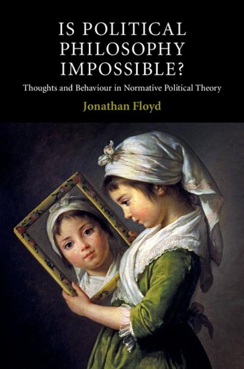 Cover of the book Is Political Philosophy Impossible? by Jonathan Floyd, Cambridge University Press