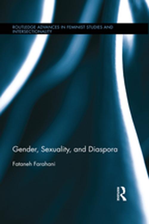 Cover of the book Gender, Sexuality, and Diaspora by Fataneh Farahani, Taylor and Francis