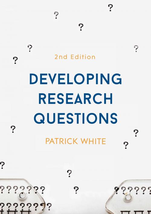 Cover of the book Developing Research Questions by Patrick White, Macmillan Education UK