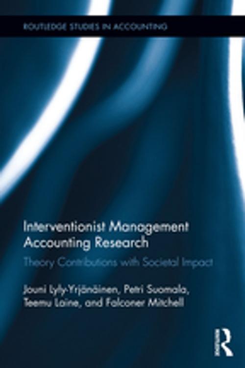 Cover of the book Interventionist Management Accounting Research by Petri Suomala, Jouni Lyly-Yrjänäinen, Teemu Laine, Falconer Mitchell, Taylor and Francis