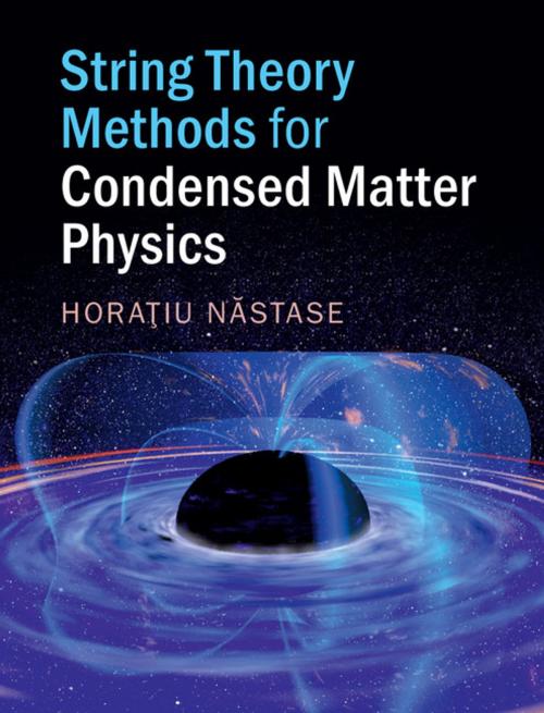 Cover of the book String Theory Methods for Condensed Matter Physics by Horatiu Nastase, Cambridge University Press