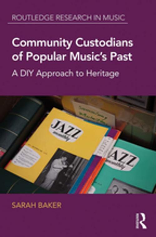 Cover of the book Community Custodians of Popular Music's Past by Sarah Baker, Taylor and Francis