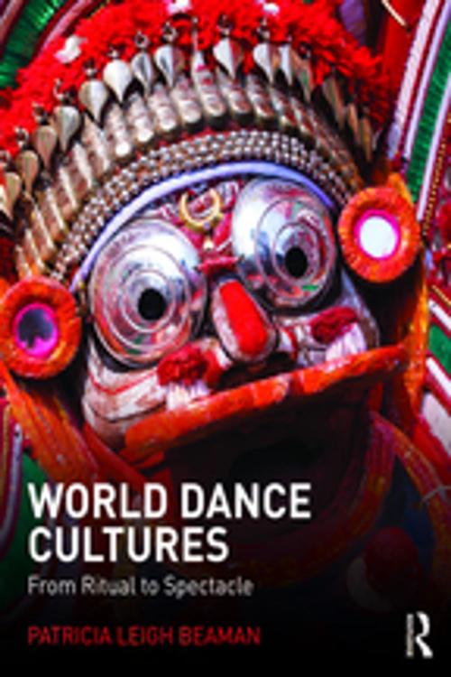 Cover of the book World Dance Cultures by Patricia Leigh Beaman, Taylor and Francis
