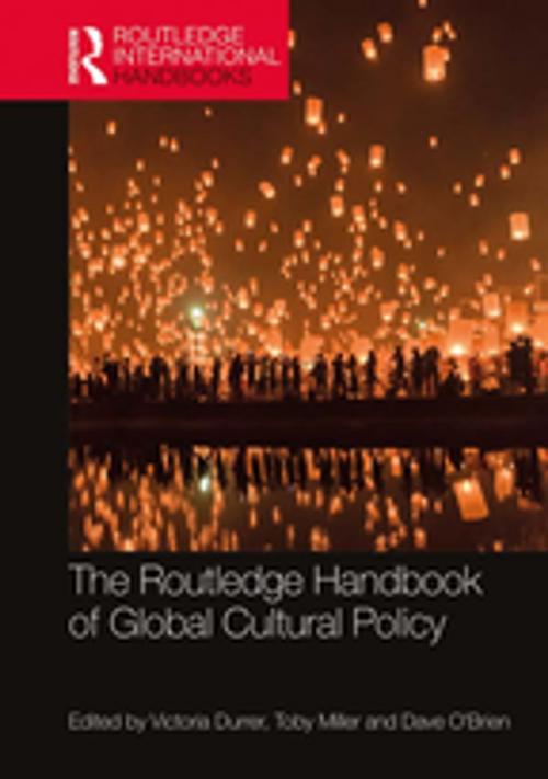 Cover of the book The Routledge Handbook of Global Cultural Policy by , Taylor and Francis