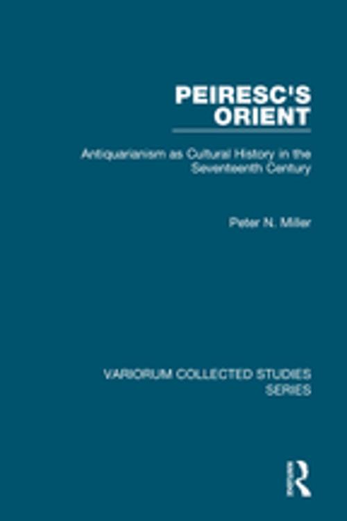 Cover of the book Peiresc's Orient by Peter N. Miller, Taylor and Francis