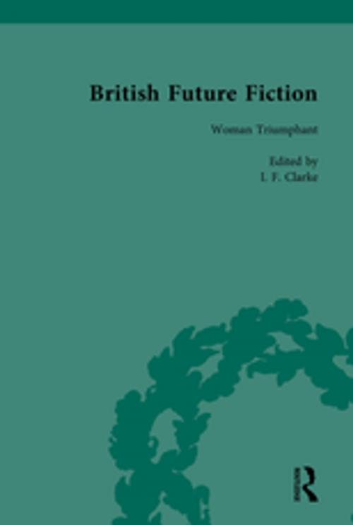 Cover of the book British Future Fiction, 1700-1914, Volume 5 by I F Clarke, Taylor and Francis