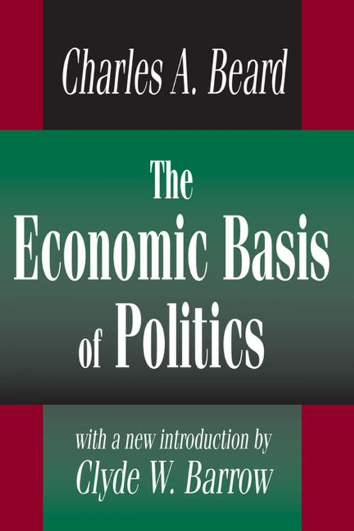 Cover of the book The Economic Basis of Politics by Charles Beard, Taylor and Francis