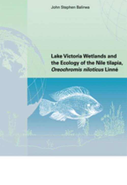 Cover of the book Lake Victoria Wetlands and the Ecology of the Nile Tilapia by John Stephen Balirwa, CRC Press