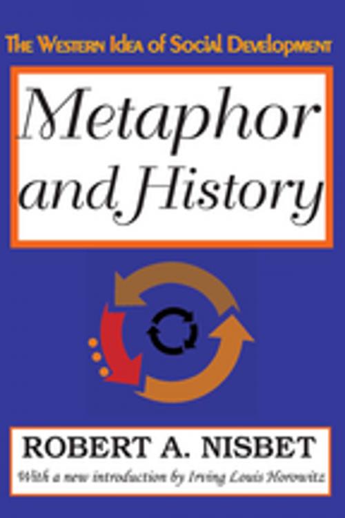 Cover of the book Metaphor and History by Robert Nisbet, Taylor and Francis