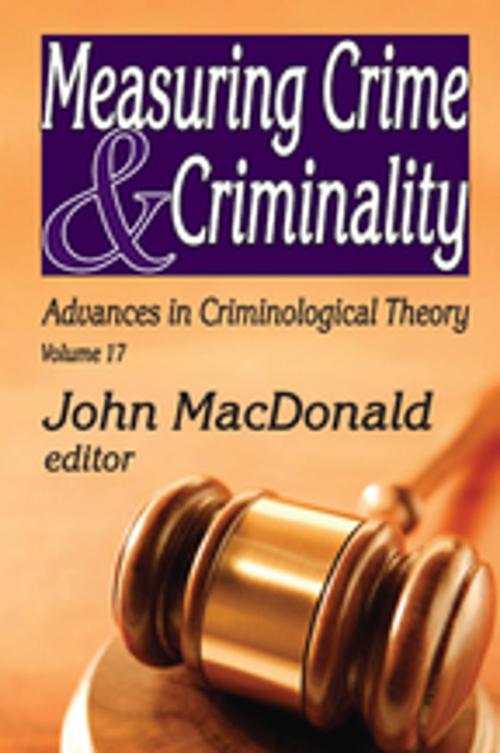 Cover of the book Measuring Crime and Criminality by John MacDonald, Taylor and Francis