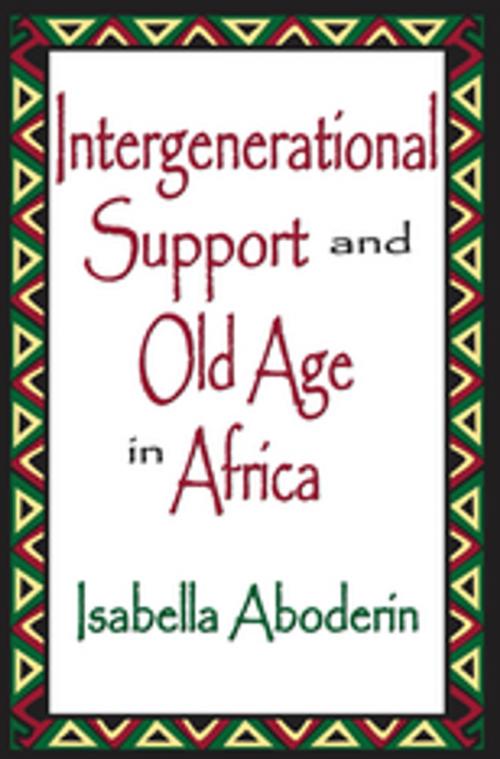 Cover of the book Intergenerational Support and Old Age in Africa by , Taylor and Francis