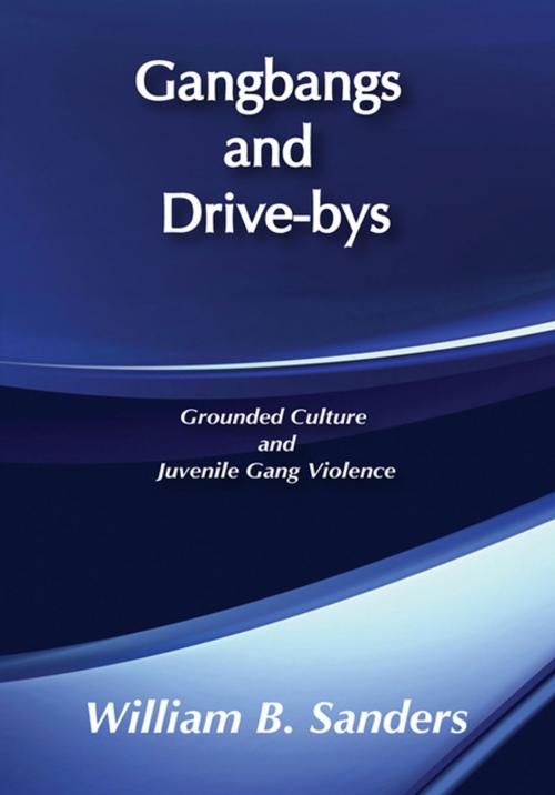 Cover of the book Gangbangs and Drive-Bys by William Sanders, Taylor and Francis