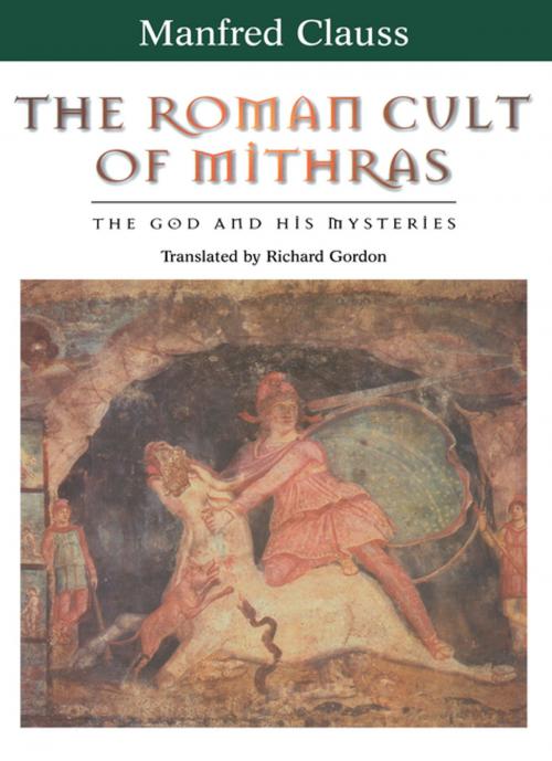 Cover of the book The Roman Cult of Mithras by Manfred Clauss, Taylor and Francis