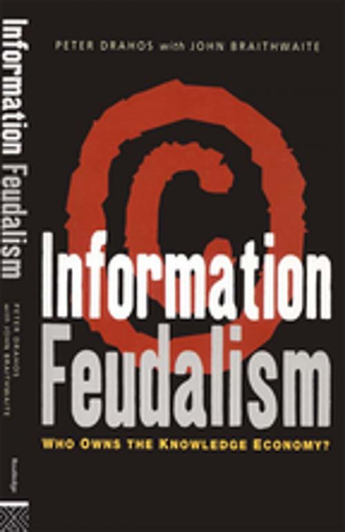 Cover of the book Information Feudalism by Peter Drahos, John Braithwaite, Taylor and Francis