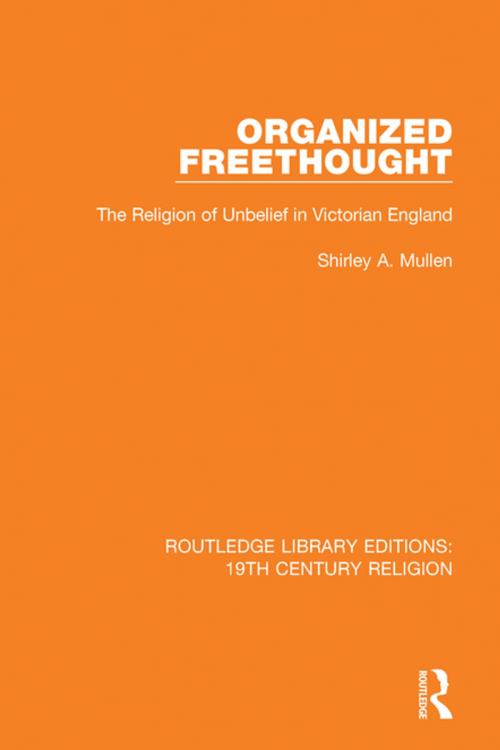 Cover of the book Organized Freethought by Shirley A. Mullen, Taylor and Francis